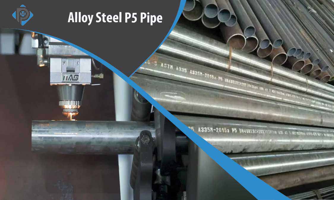 Alloy Steel P5 Pipe
